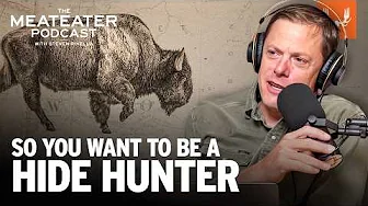 So You Want to Be a Hide Hunter | The MeatEater Podcast Ep. 777