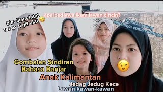 Pantun Gombalan Sindiran 'Anak Kalimantan' °bahasa banjar° ||Lawan kawan