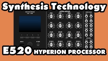 Presenting the E520 HYPERION PROCESSOR from Synthesis Technology | Moot Booxle Demo