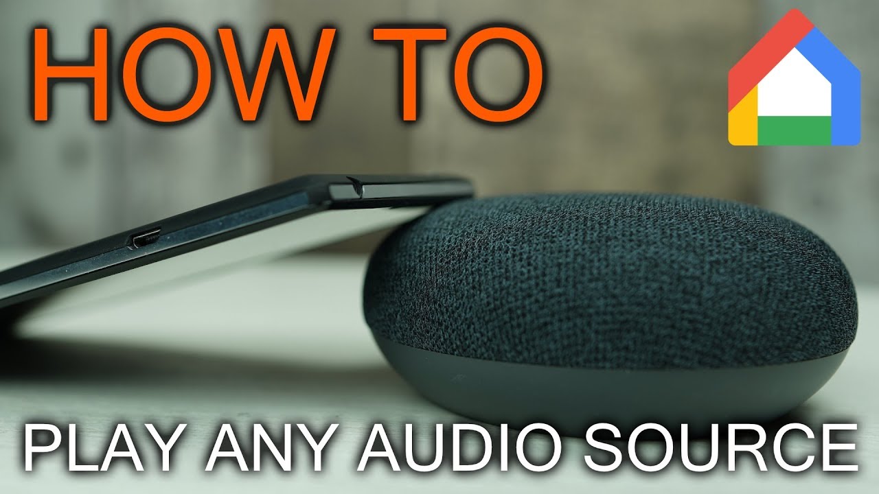 How To Play Any Music And Audio On Google Home