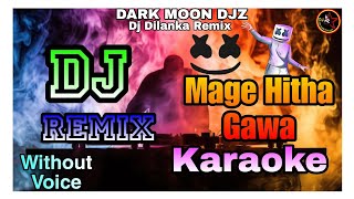Mage Hitha Gawa ( මගේ හිත ගාව ) Karaoke Dj Remix || Without Voice || 2k25 || DMD || @DjDilankaRemix