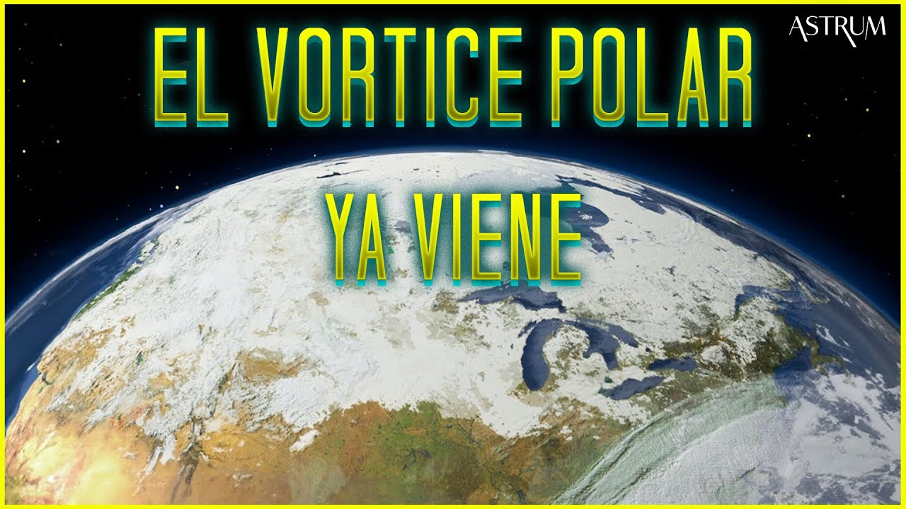 Lo que el Vórtice Polar le hará a la Tierra esta década