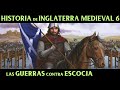 INGLATERRA MEDIEVAL 6: Los Plantagenet y las Guerras con Escocia (Documental Historia resumen)