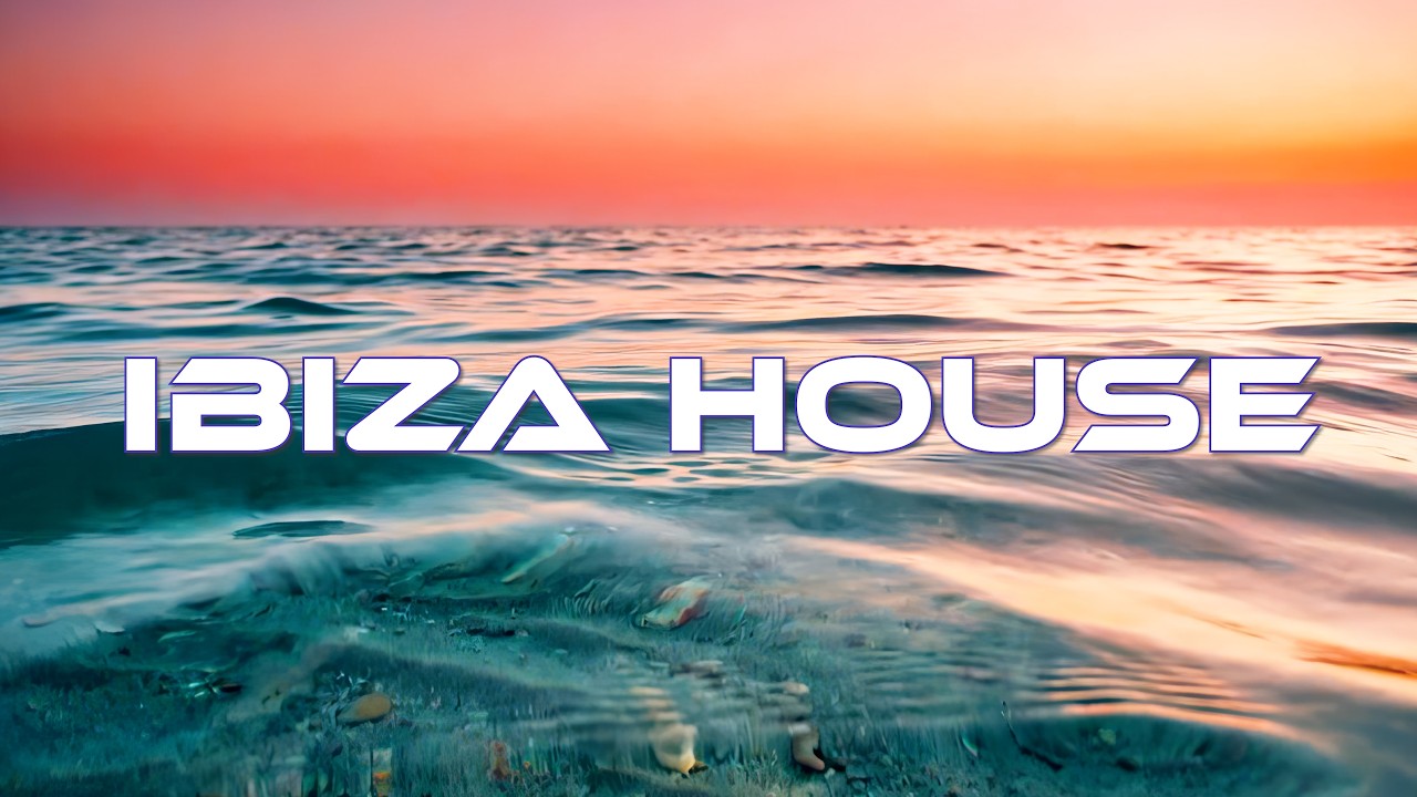OCEAN HOUSE | Balearic Waves & Grooves 🌊