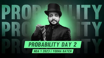 PROBABILITY DAY 2 | NDA 1 2023 MATHS CLASSES | YODHA BATCH | ARPIT SIR