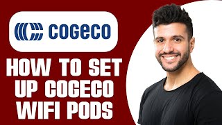 How To Set Up Cogeco Wifi Pods 2025 Step By Step