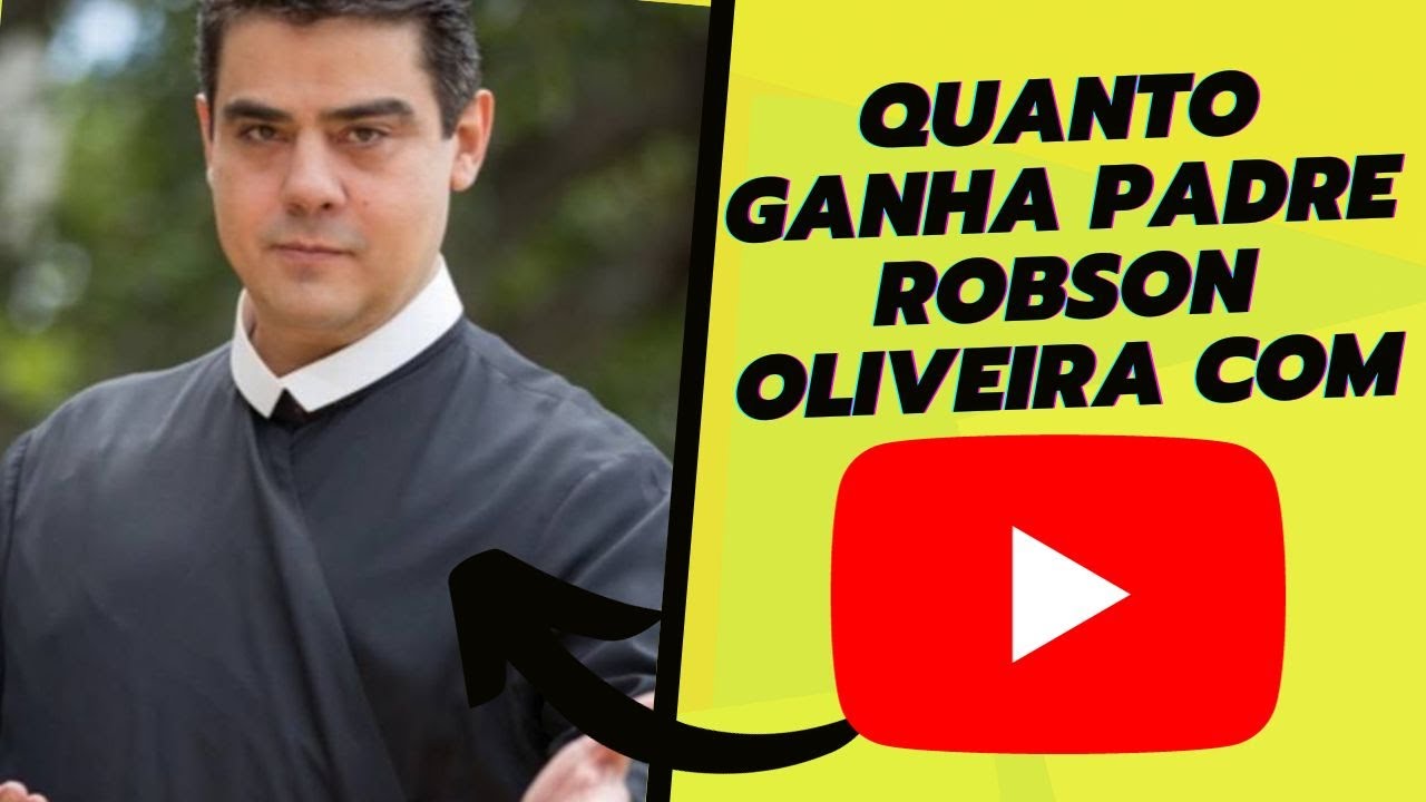 Quanto ganha Padre Robson Oliveira Vida Plena em 2023 Atualizado YouTube Quanto ganha Padre Robson Oliveira Vida Plena em 2023 Atualizado YouTube
