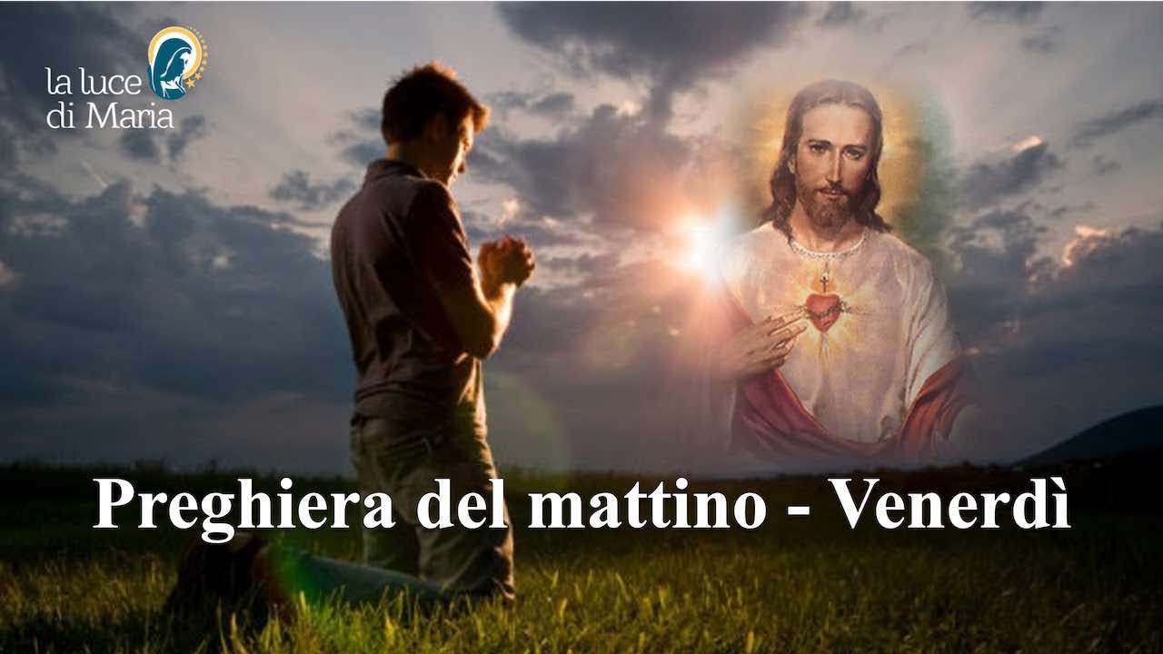 La Luce Di Cristo Preghiera Del Mattino Preghiera del mattino del 21 Giugno 2024 - YouTube