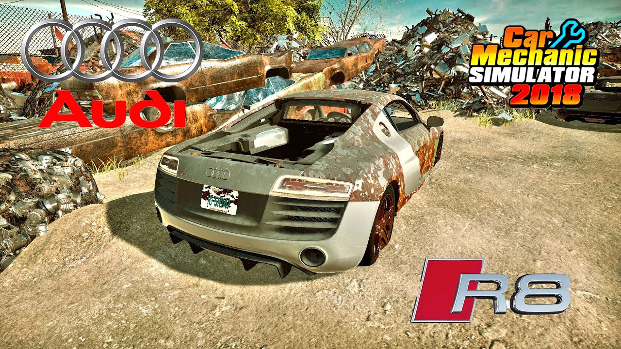 Audi R8 plus restoration - Car Mechanic Simulator 2018 - YouTube