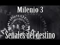 Milenio 3  seales del destino sincronicidad