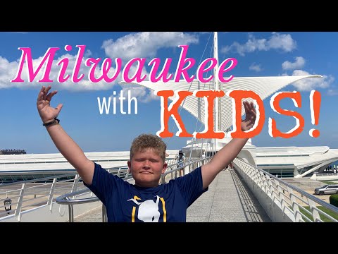 MILWAUKEE with KIDS!