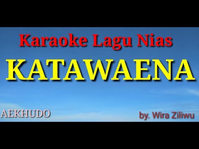 Karaoke Lagu Nias || katawaena @aekhudo class=