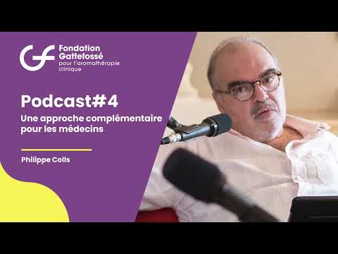 Podcast#4 : Une approche complémentaire pour les médecins | Fondation Gattefossé