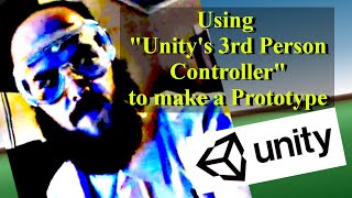 Famous The Prototype: Part_1 || Using Unity "Starter Assets - Third Person Character Controller" Profile