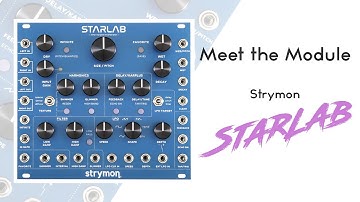 Meet the module: Strymon Starlab first look