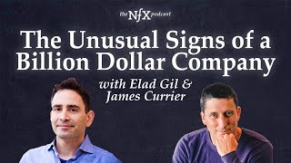 The Unusual Signs of a Billion Dollar Company with Elad Gil & James Currier
