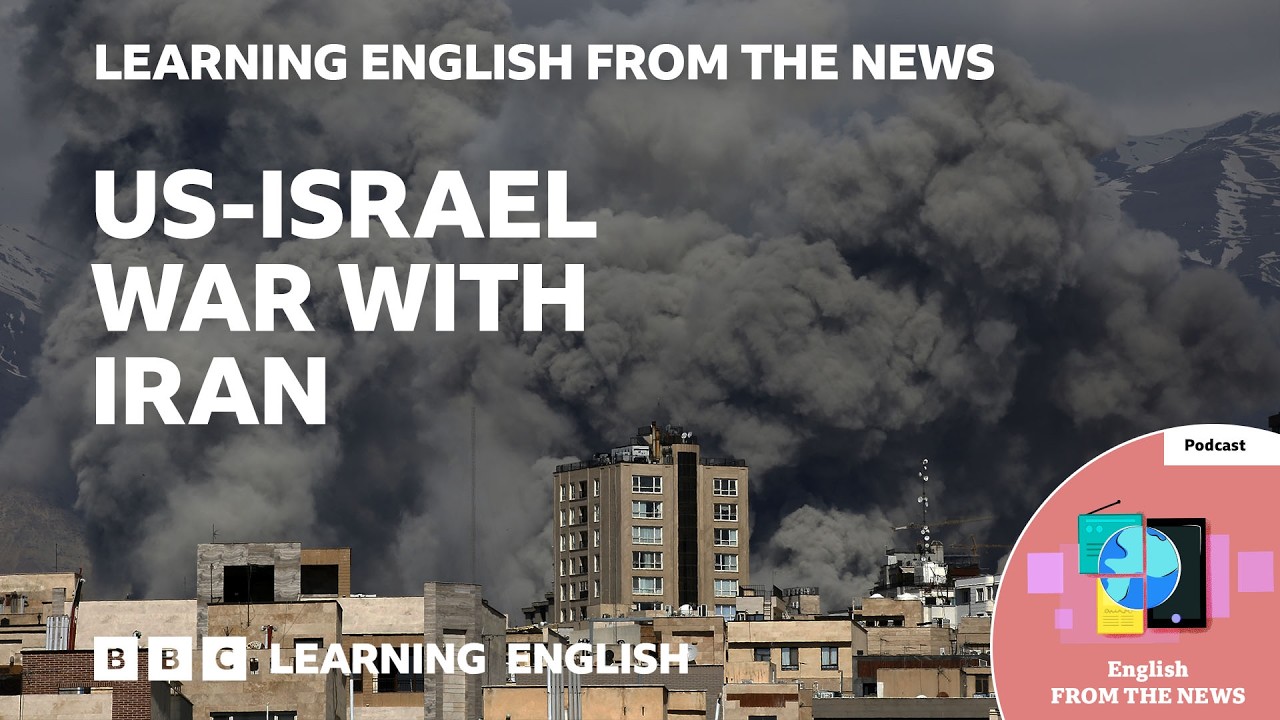 US Israel war with Iran: BBC Learning English from the News