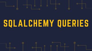 Intro to Flask-SQLAlchemy Queries