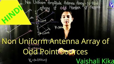 Non Uniform Antenna Array of Odd Isotropic Point Sources I Antenna & Wave Propagation I Hindi