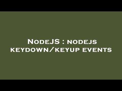 NodeJS : nodejs keydown/keyup events