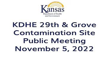 KDHE 29th & Grove Contamination Site Public Meeting November 5, 2022