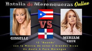 Gisselle Vs Miriam Cruz | Batalla de Merengueras | Comienza: 15:48