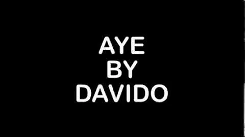 Davido - Aye  (Lyrics)