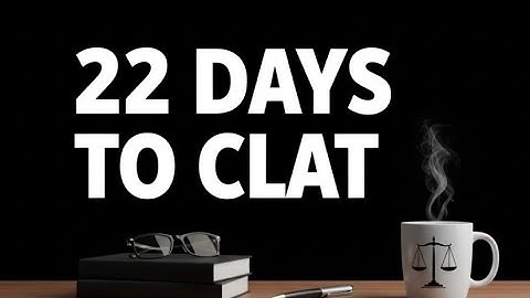 22 Days to CLAT || Road to CLAT || Journey documentation