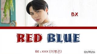 BE XXX (이병곤) - Red Blue (새빨간 블루) (Color Coded Lyrics Han_Rom_Indo)