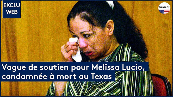 Vague de soutien pour Melissa Lucio, condamne  mor...