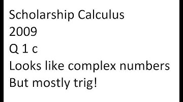 Scholarship Calculus 2009 Q 1 c Complex and trig question