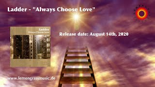 Ladder - Always Choose Love (Album Trailer)