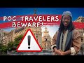 Black Travelers And POC Beware Italy Spain China Black Travelers And POC Beware Italy Spain China