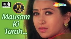 Mausam Ki Tarah Tum Bhi Badal | Jaanwar Songs | Akshay Kumar | Karisma Kapoor | Alka Yagnik  - Durasi: 3:44. 