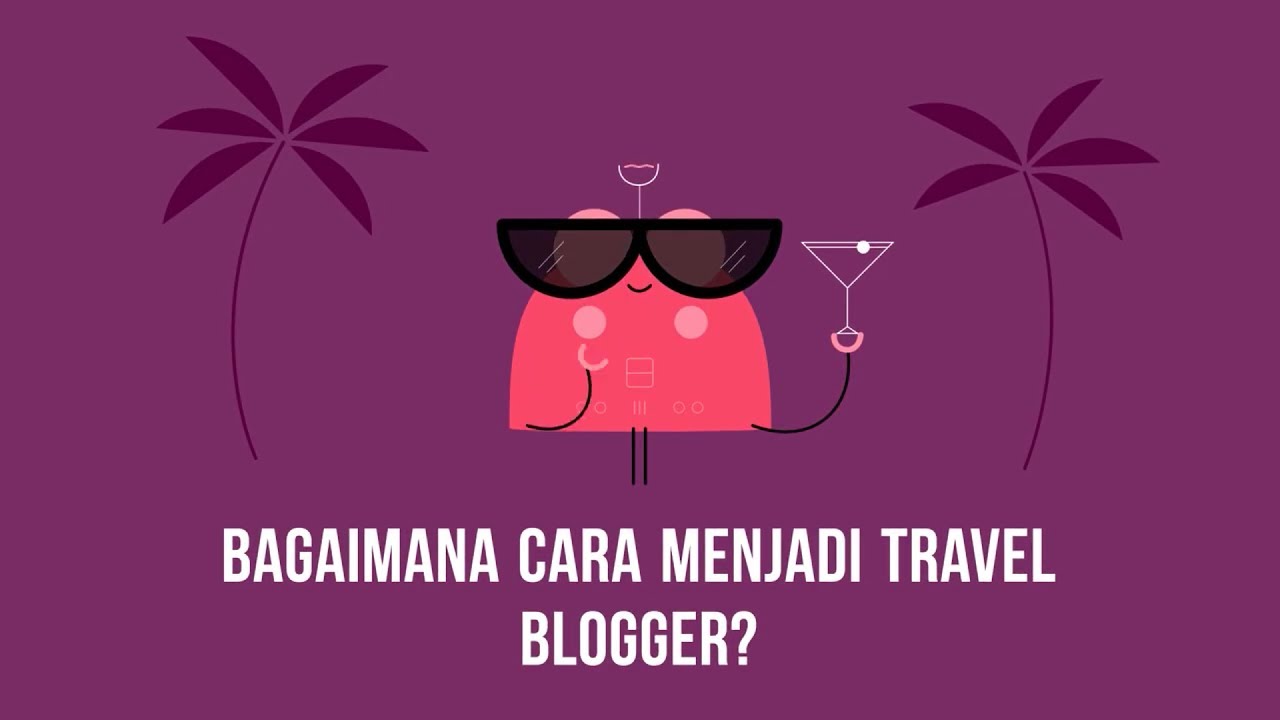 cara jadi travel blogger Cara jadi beauty blogger | serviontuning
