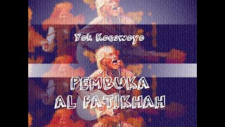 PEMBUKA| AL FATIKHAH | Yok Koeswoyo Koes Plus| Pencarian Hakikat Diri |