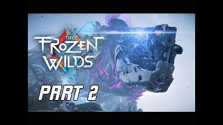 Horizon Zero Dawn The Frozen Wilds Gameplay Walkthrough Part 2 - FrostClaw (PS4 Pro DLC)