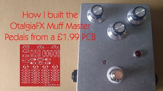 Building a Big muff pedal with a £1.99 OtlgiaFx PCB Muff Master