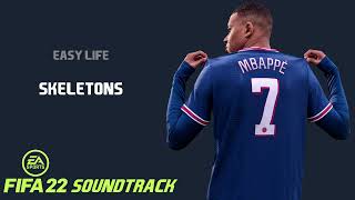 skeletons - easy life (FIFA 22 Official Soundtrack)