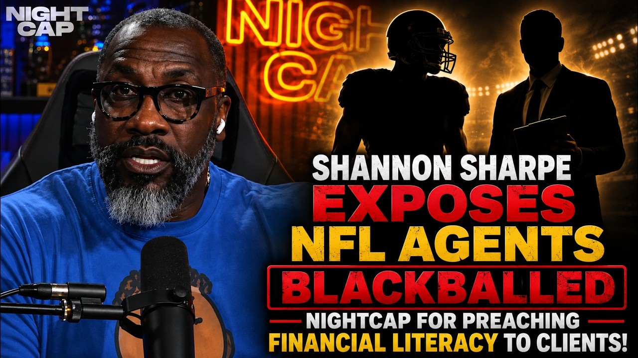 Shannon Sharpe EXPOSES NFL Agents Blackballed Nightcap for Preaching Financial Literacy to Clients!