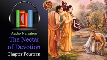 Devotional Qualifications ~ Chapter Fourteen ~ “The Nectar of Devotion”
