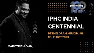 18 Oct 2023 - Morning Iphc India Centennial Worship Pr Mark Tribhuvan Team