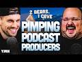 Pimping Podcast Producers | 2 Bears, 1 Cave