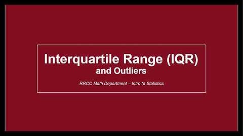 Interquartile Range IQR and Outliers
