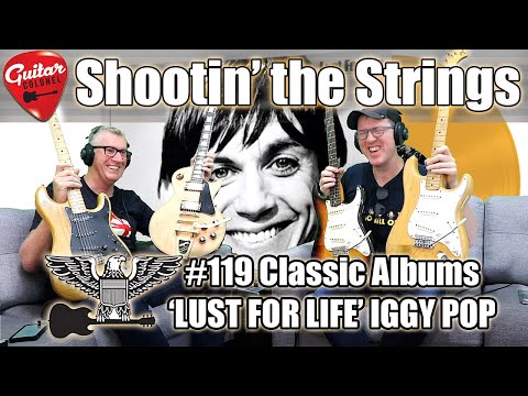 shootin'-the-strings-#119---classic-albums-'lust-for-life'-iggy-pop