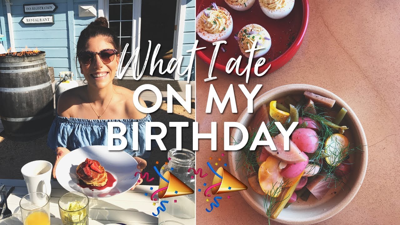 13. WHAT I EAT IN A DAY | On My Birthday! - YouTube