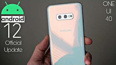 Samsung Galaxy S10e Android 12 ONE UI 4.0 Official Update (Beta)