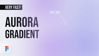 Aurora Gradient in Figma - UI Design Tutorial