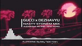 Gucci x Дежавю (Nasty Stonem mix) | ALIZADE(feat. Big Baby Tape), Kizaru Resimi