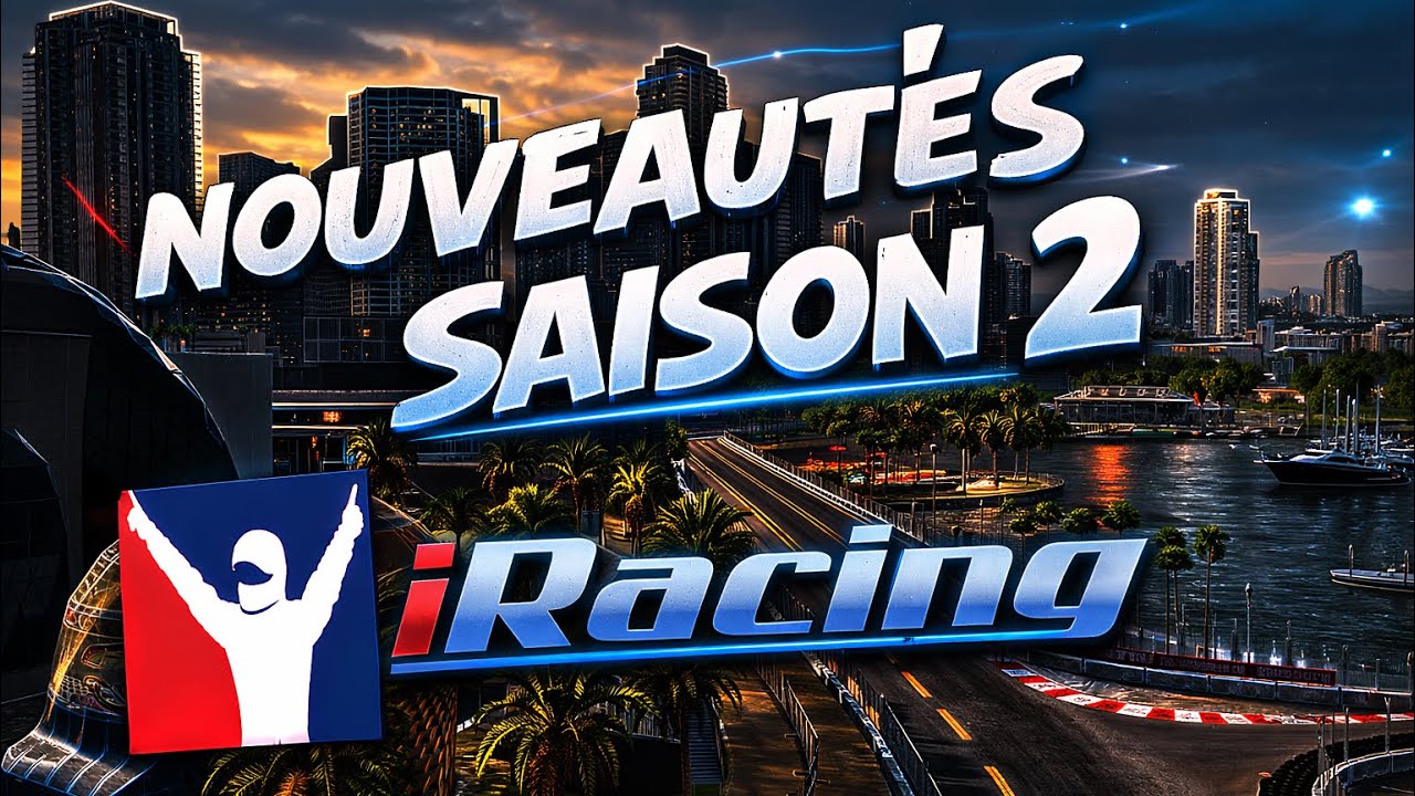 SAISON 2 IRACING (les nouveautés)